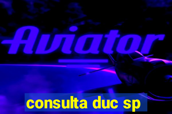 consulta duc sp